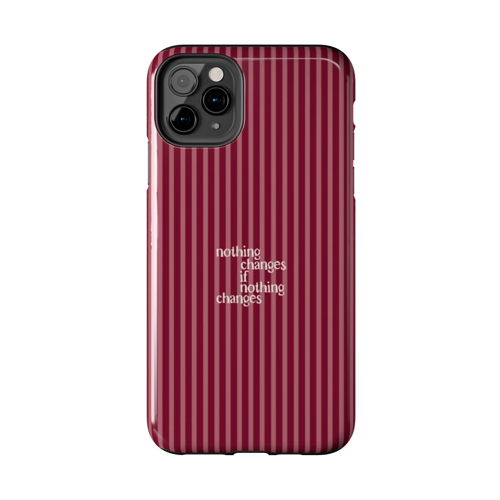 nothing changes iPhone Case