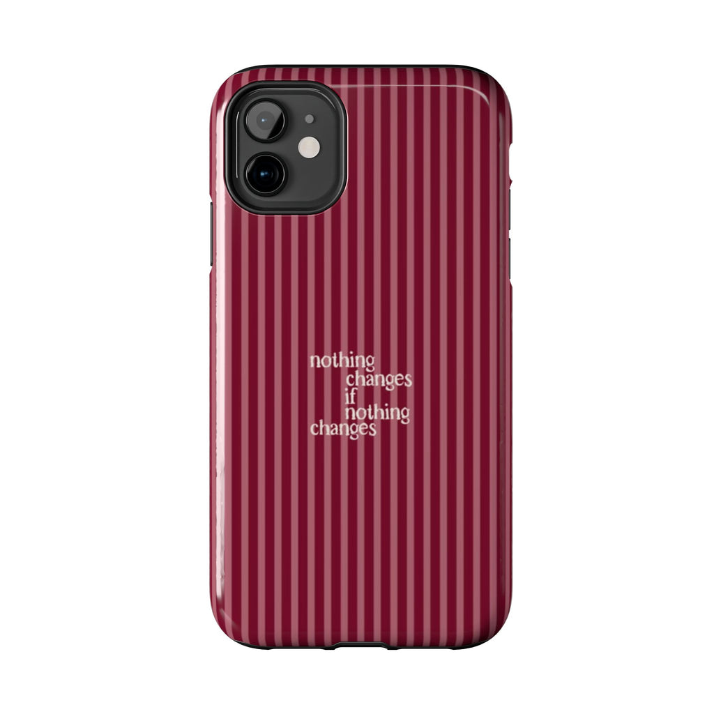 nothing changes iPhone Case