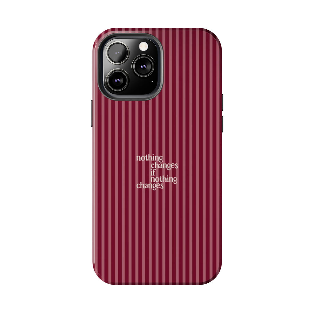 nothing changes iPhone Case