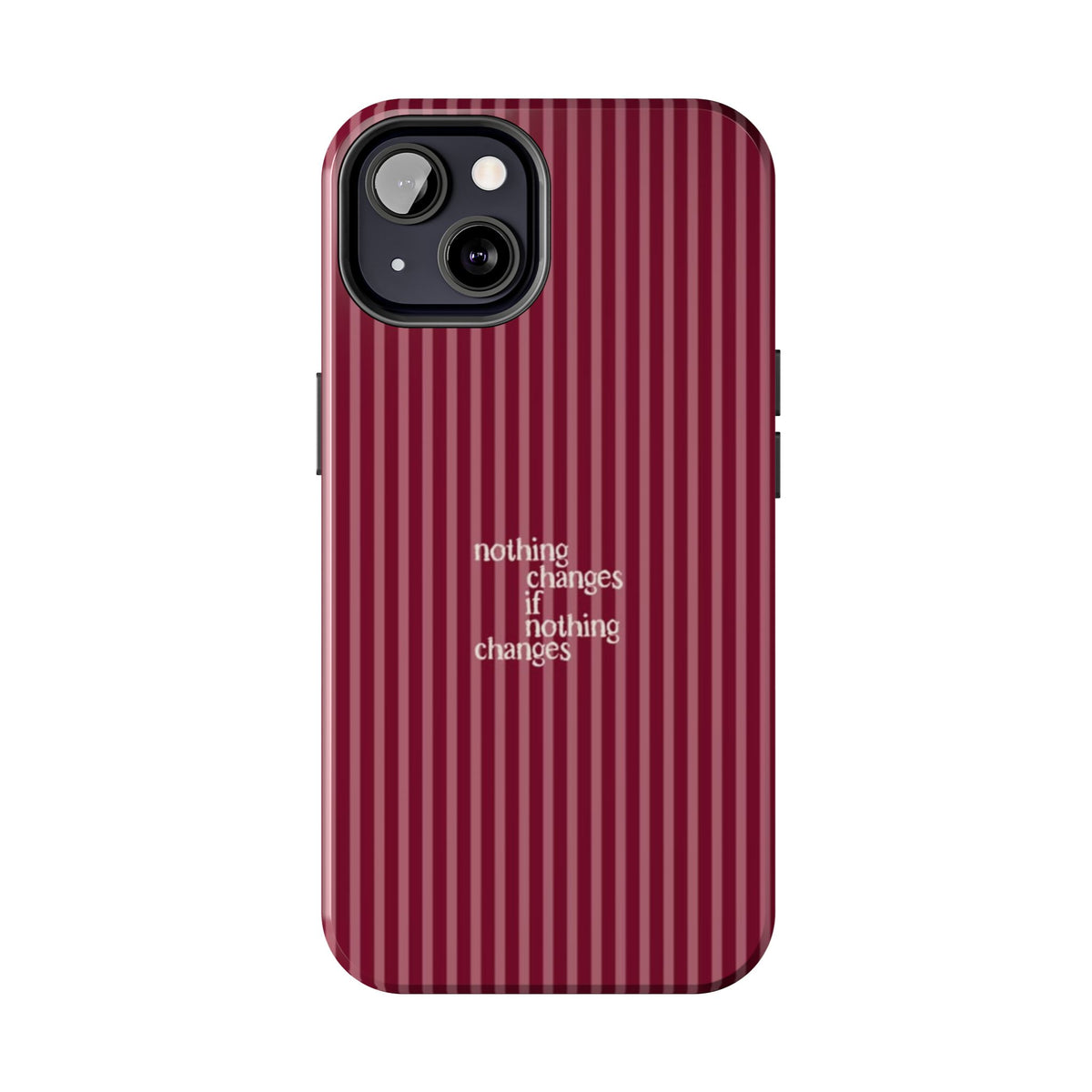 nothing changes iPhone Case