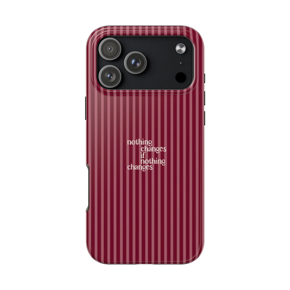 nothing changes iPhone Case