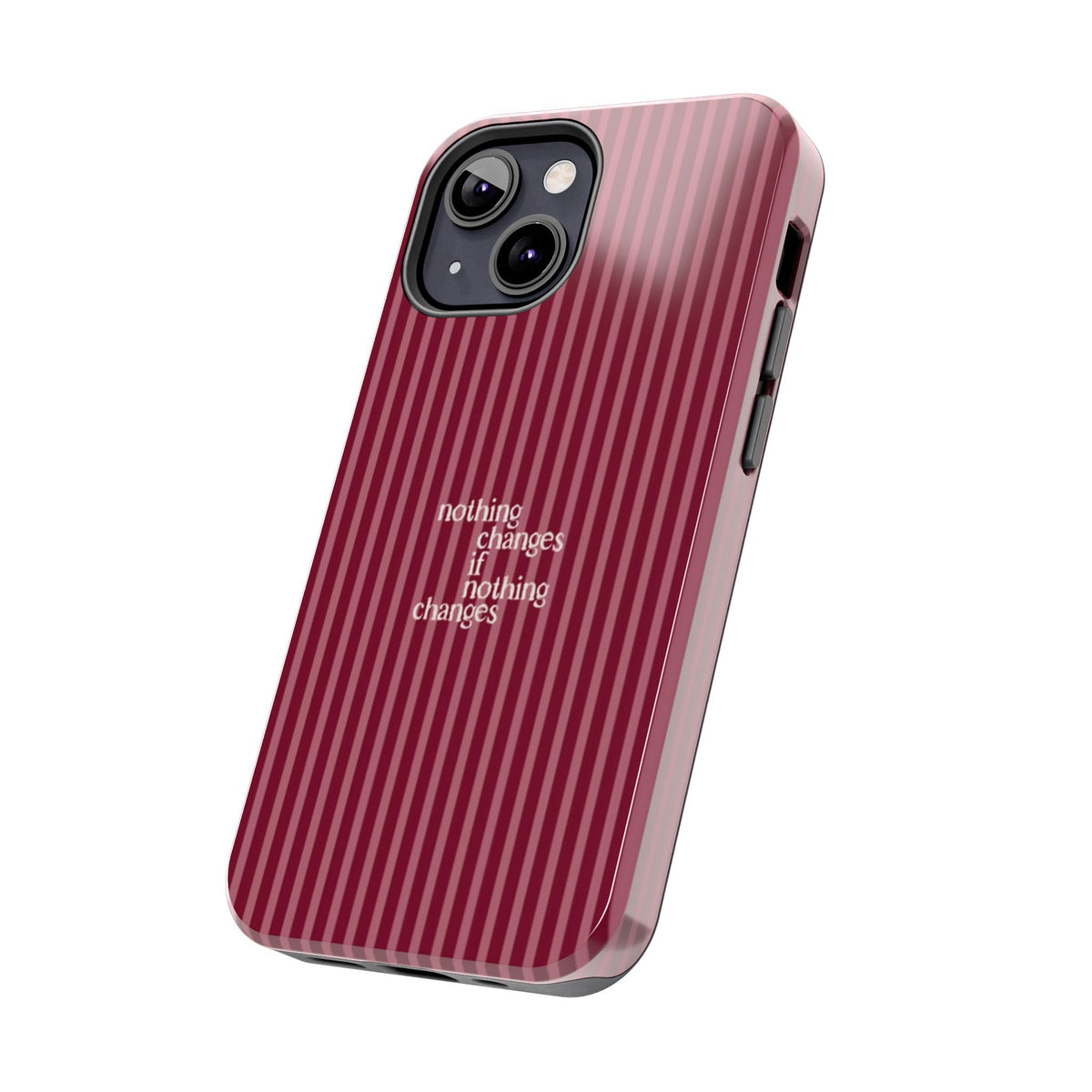 nothing changes iPhone Case