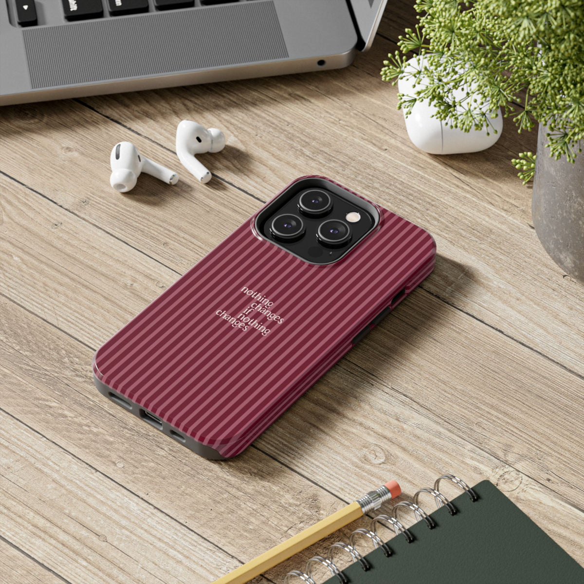 nothing changes iPhone Case