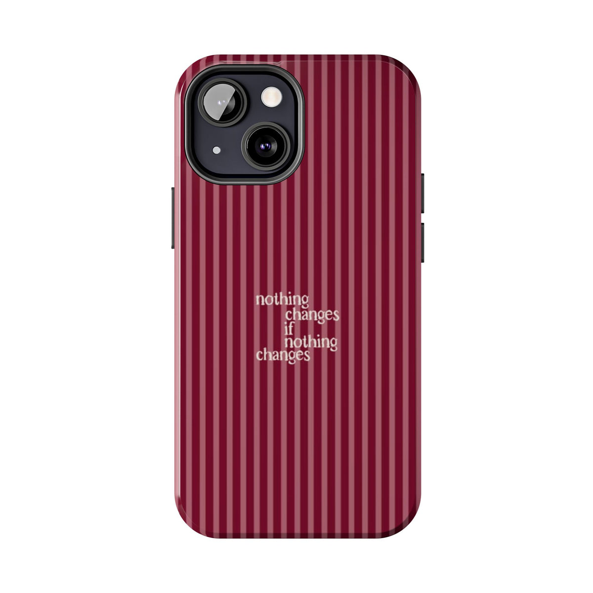 nothing changes iPhone Case
